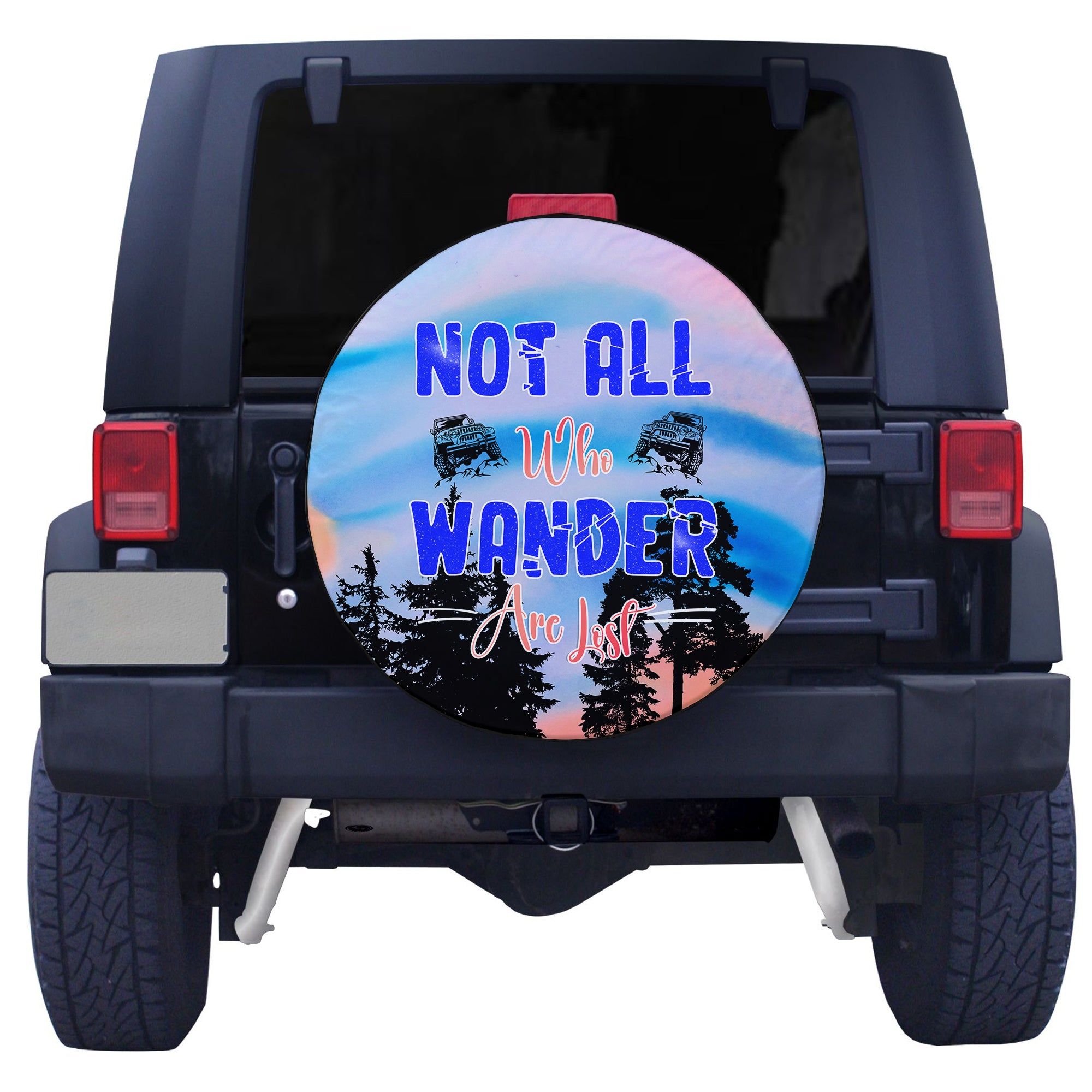 Not All Who Wander Are Lost Jeep Tire Cover