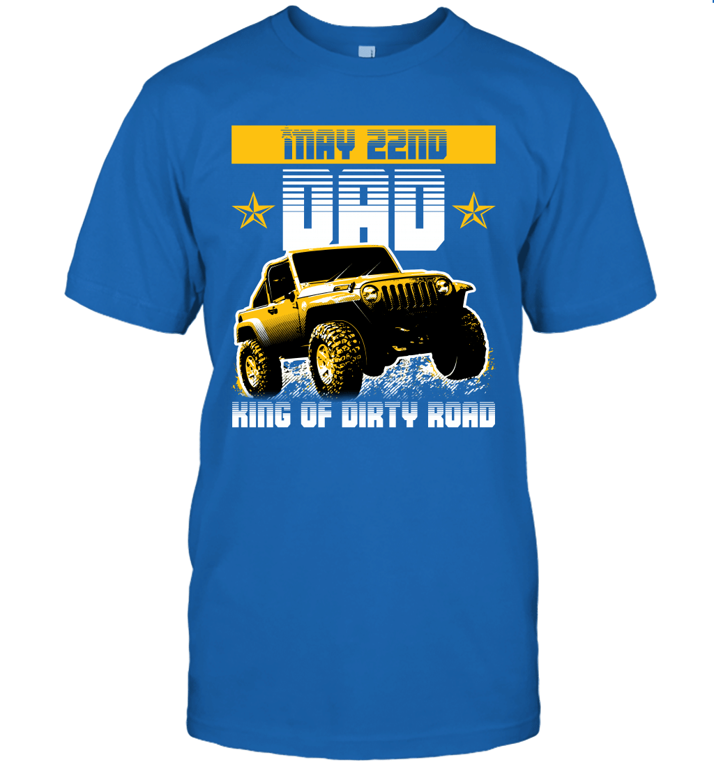 dad-king-of-dirty-road-jeep-birthday-may-22nd-t-shirt-tee