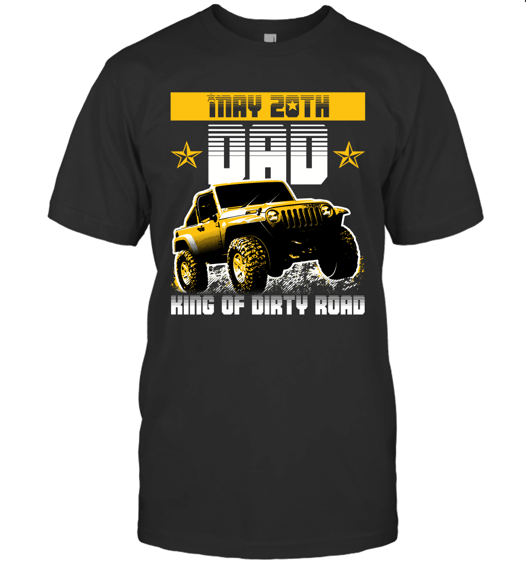 dad-king-of-dirty-road-jeep-birthday-may-20th-t-shirt-tee