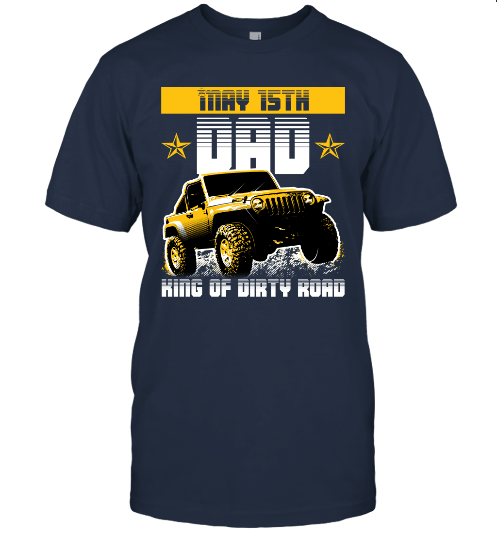dad-king-of-dirty-road-jeep-birthday-may-15th-t-shirt-tee