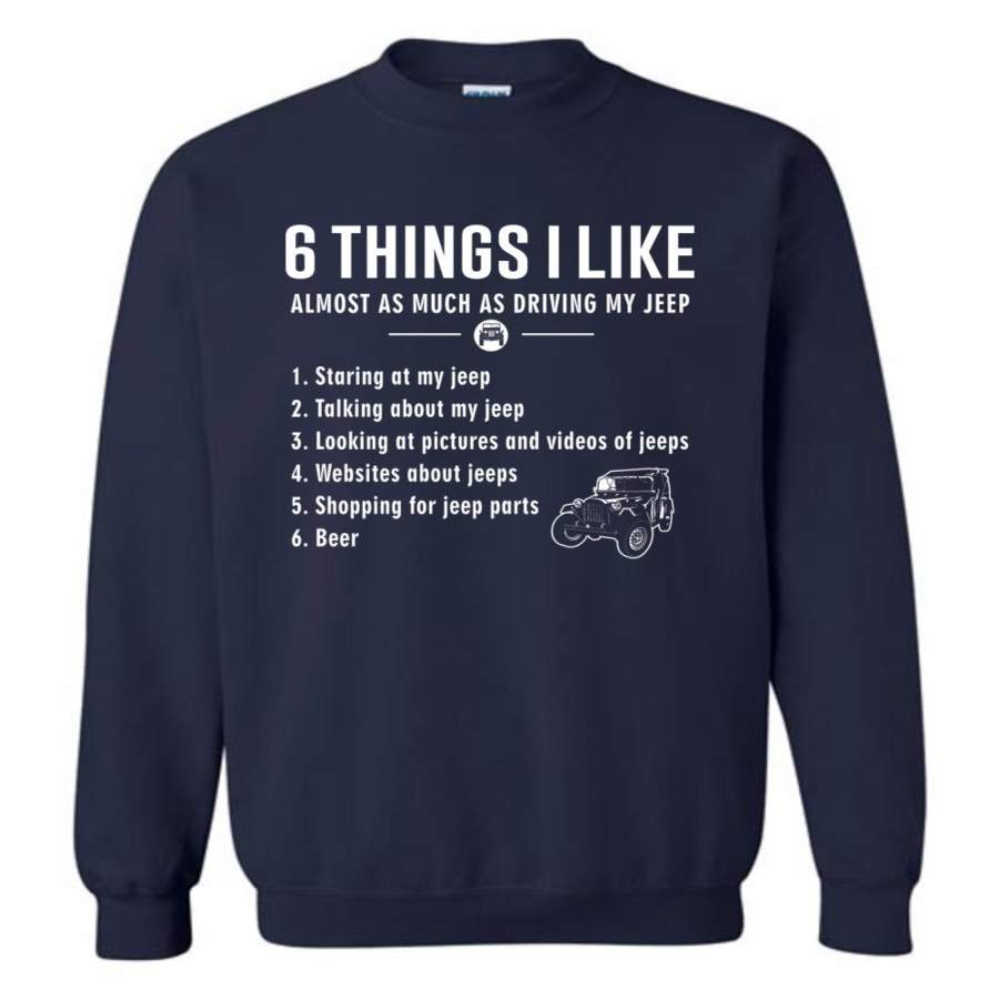 6-things-i-like-almost-as-much-as-driving-my-jeep-t-shirt-sweatshirt