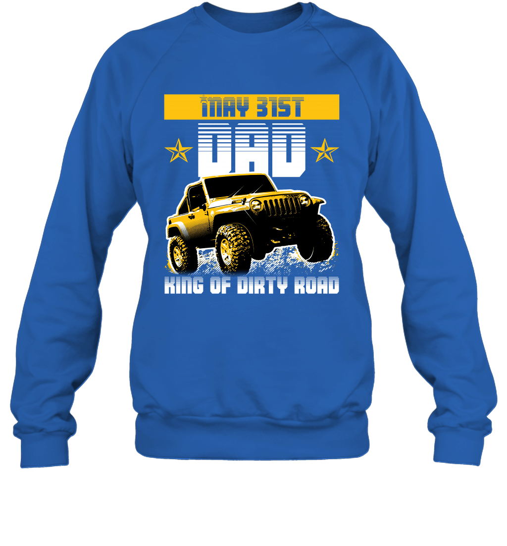 dad-king-of-dirty-road-jeep-birthday-may-31st-crewneck-sweatshirt-tee
