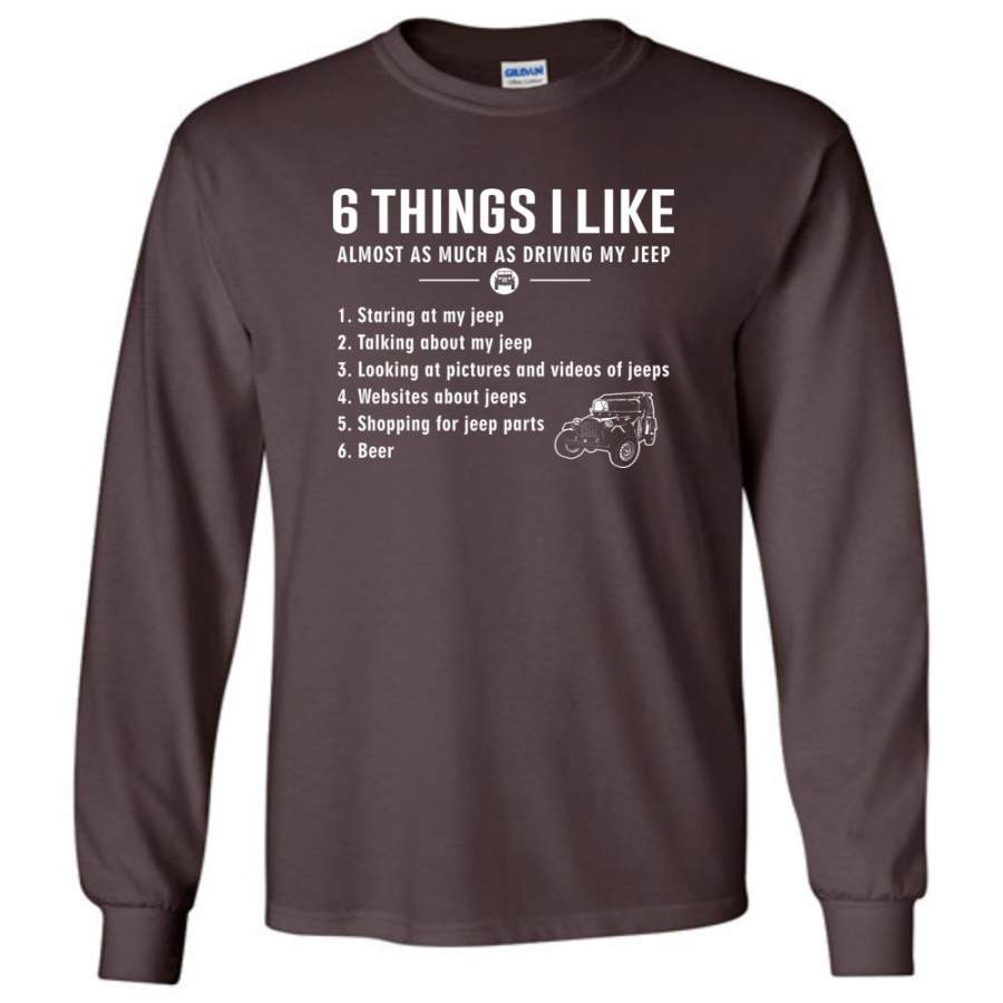 6-things-i-like-almost-as-much-as-driving-my-jeep-t-shirt-long-sleeve-t-shirt