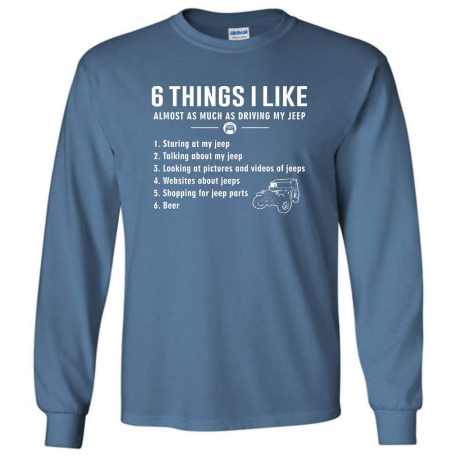 6-things-i-like-almost-as-much-as-driving-my-jeep-t-shirt-long-sleeve-t-shirt