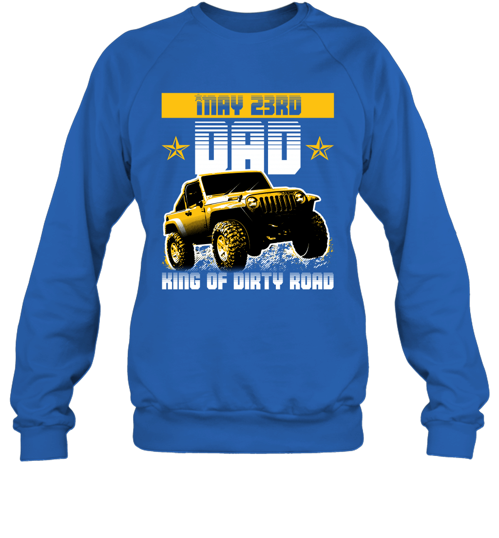 dad-king-of-dirty-road-jeep-birthday-may-23rd-crewneck-sweatshirt-tee