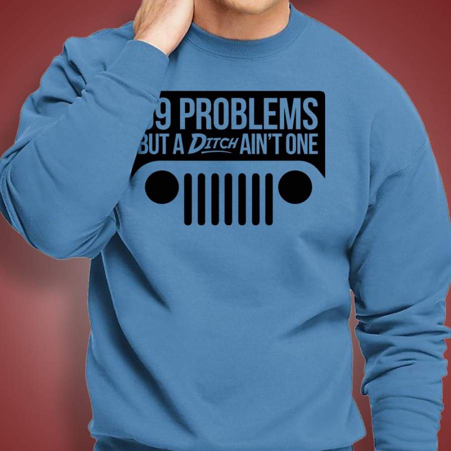 99-problems-but-a-ditch-aint-one-jeep-mens-sweatshirt