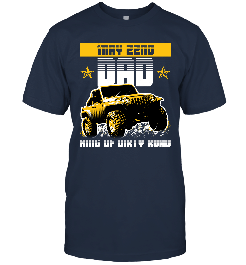 dad-king-of-dirty-road-jeep-birthday-may-22nd-t-shirt-tee