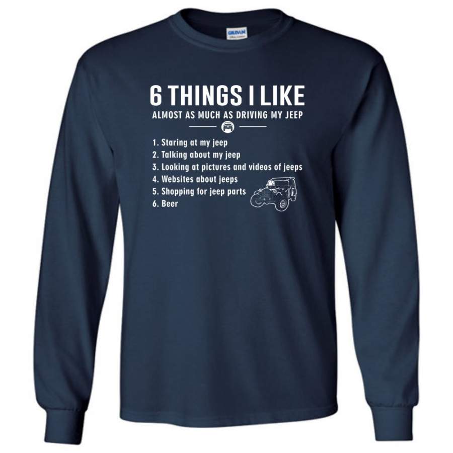 6-things-i-like-almost-as-much-as-driving-my-jeep-t-shirt-long-sleeve-t-shirt