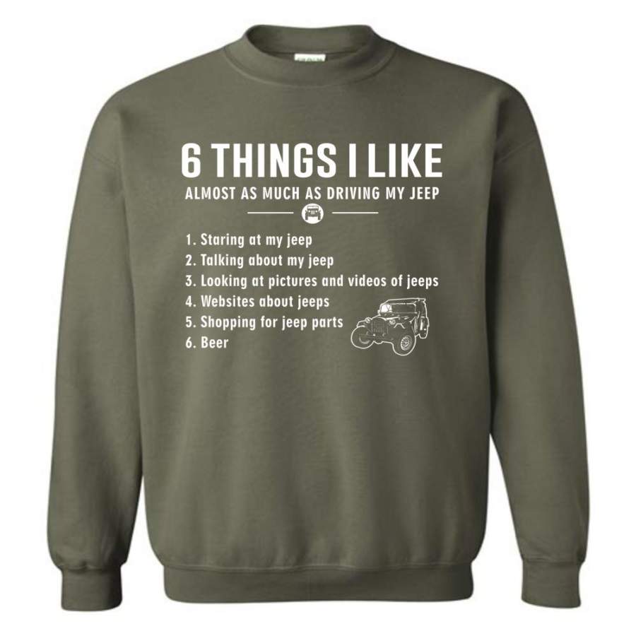 6-things-i-like-almost-as-much-as-driving-my-jeep-t-shirt-sweatshirt